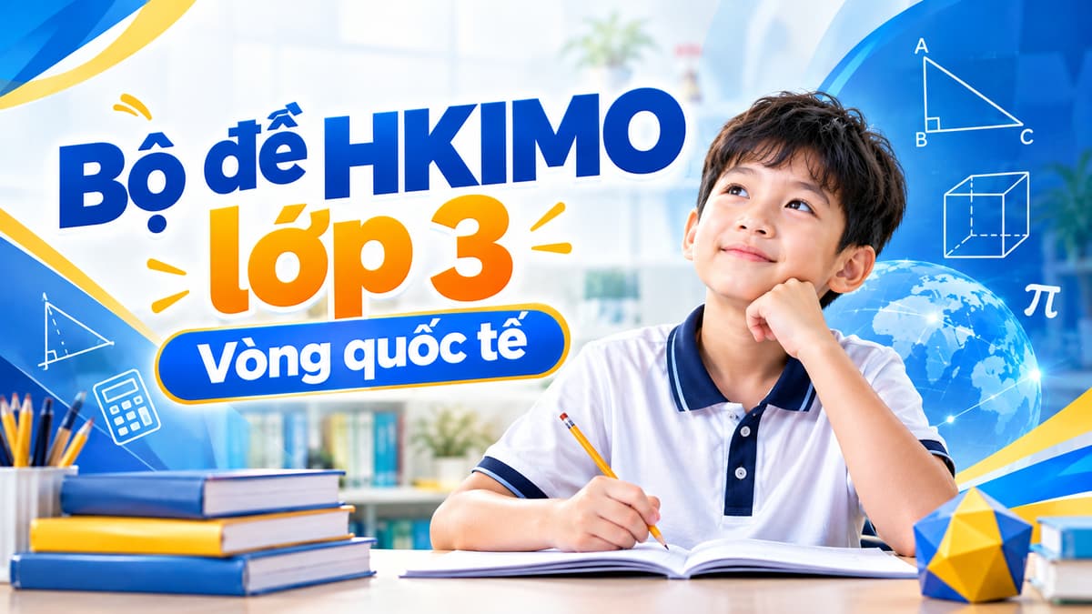 Bộ đề HKIMO lớp 3 - Vòng quốc tế