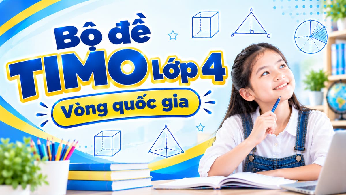 Bộ đề TIMO lớp 4 - Vòng quốc gia