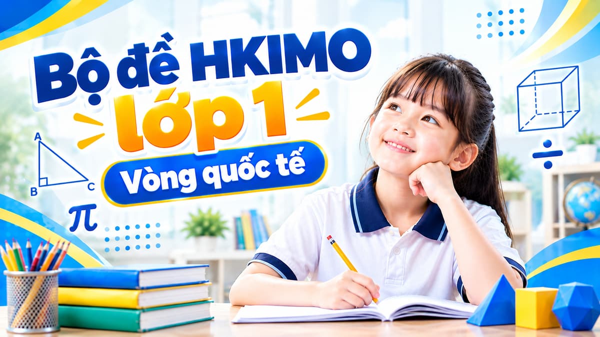 Bộ đề HKIMO lớp 1 - Vòng quốc tế