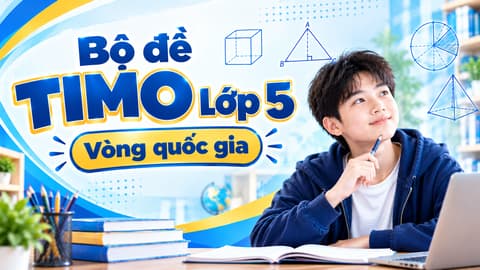 Bộ đề TIMO Lớp 5 - Vòng quốc gia