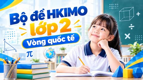 Bộ đề HKIMO lớp 2 - Vòng quốc tế