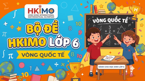 Bộ đề HKIMO lớp 6 - Vòng quốc tế