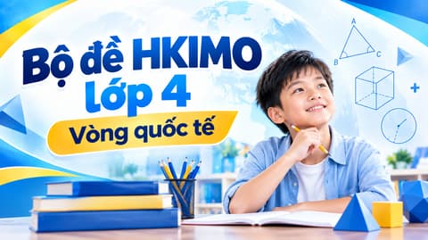 Bộ đề HKIMO lớp 4 - Vòng quốc tế